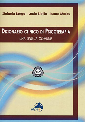 Dizionario Clinico Di Psicoterapia. Una Lingua Comune Dizionario Clinico Di Psicoterapia. Una Lingua Comune