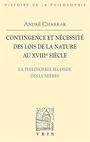 Contingence Et Necessite Des Lois de la Nature Au Xviiie Siecle: La Philosophie Seconde Des Lumieres 2711618722 Book Cover