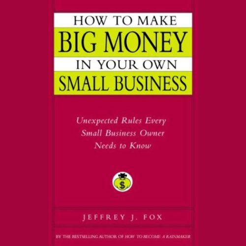 Cover art for How to Make Big Money In Your Own Small Business