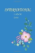 Internaational labor day: International Labor Day Picture Book for Children which encourages kids to celebrate and enjoy Labor Day,labor day journal ... 100 pages,gift for all classes people