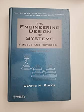 The Engineering Design of Systems: Models and Methods (Wiley Series in Systems Engineering and Management) 2nd Edition book cover