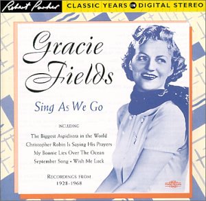 Gracie Fields - Sing As We Go