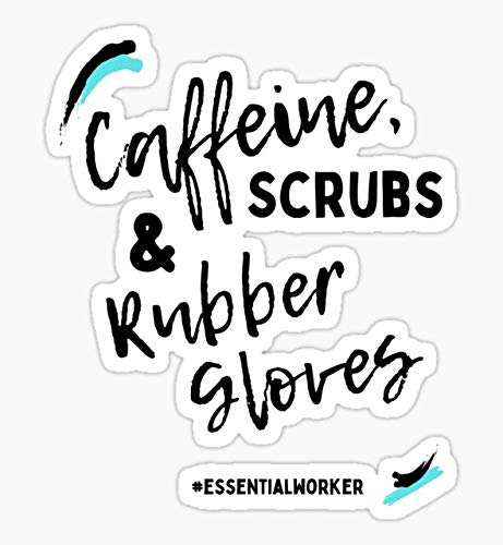 Caffeine, Scrubs & Rubber Gloves - Essential Worker - Sticker Graphic - Decal Sticker #TOP12