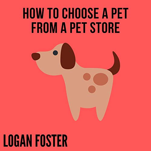 How to Choose a Pet from a Pet Store (Audible Audio Edition