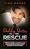 Daddy Doctor To The Rescue: A DDLG and ABDL romantic love story about a baby girl who becomes her Daddy Dom's favorite patient