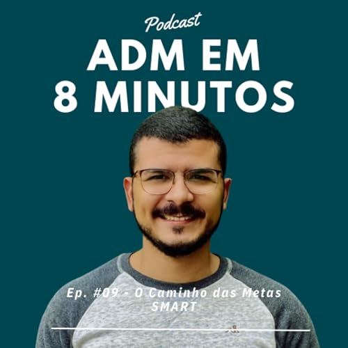 Ep. #09 - O Caminho das Metas SMART