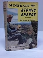 Minerals For Atomic Energy: A Guide To Exploration For Uranium, Thorium, And Beryllium B001V3GNII Book Cover
