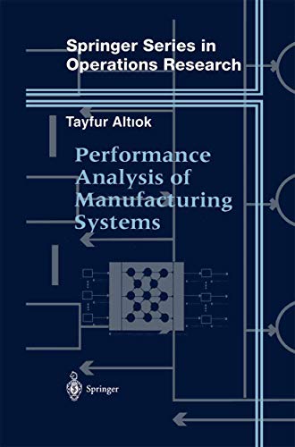 Performance Analysis of Manufacturing Systems (Springer Series in Operations Research and Financial Engineering)