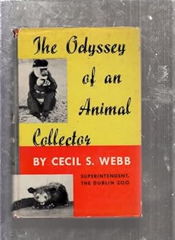 Hardcover The Odyssey Of An Animal Collector Book