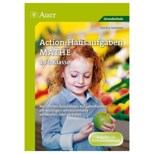 Action-Hausaufgaben Mathe 3+4: Mit offenen, forschenden Aufgabenformen die wichti gen Lehrplaninhalte vorbereiten oder vertiefen (3. und 4. Klasse)