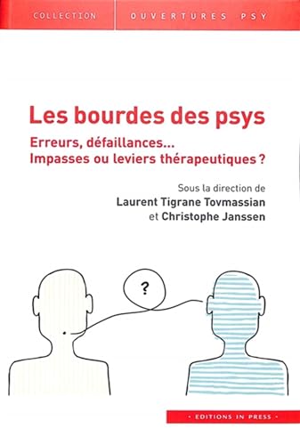 Les bourdes des psys: Erreurs, défaillances ... Impasses ou leviers thérapeutiques ?