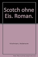 Scotch ohne Eis. Roman. 3453008685 Book Cover