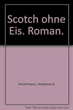Perfect Paperback Scotch ohne Eis. Roman. [German] Book