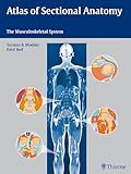 Atlas of Sectional Anatomy: The Musculoskeletal System