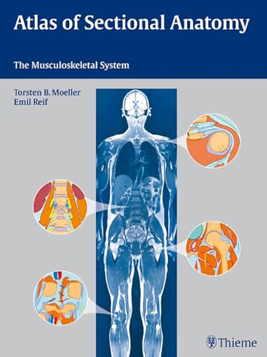 Atlas Of Sectional Anatomy: The Musculoskeletal System