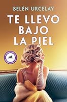 Te llevo bajo la piel 8418620862 Book Cover