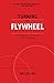 Turning the Flywheel: A Monograph to Accompany Good to Great