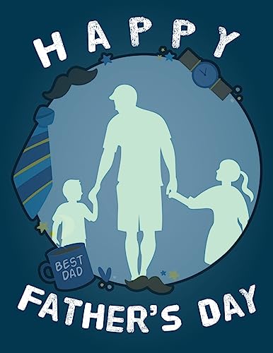 Happy Father's Day: Coloring Book for Kids - Father's Day Gift Idea - Express your love to your dad - Gift idea for daddy or GrandPa from Kids Daughter or Son