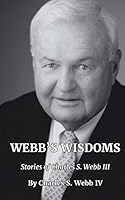 Webb's Wisdoms : Stories of Charles S. Webb III 1717573924 Book Cover