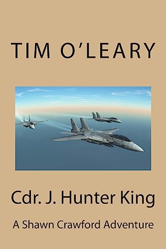 Cdr. J. Hunter King: A Shawn Crawford Adventure (Shawn Crawford Adventures)