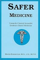 Safer Medicine Towards Clinical Scientific Evidence Based Medicine 0967044413 Book Cover