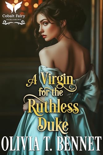 A Virgin for the Ruthless Duke: A Historical Regency Romance Novel (In War and Love Book 2)