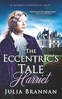 The Eccentric's Tale: Harriet 1679563637 Book Cover