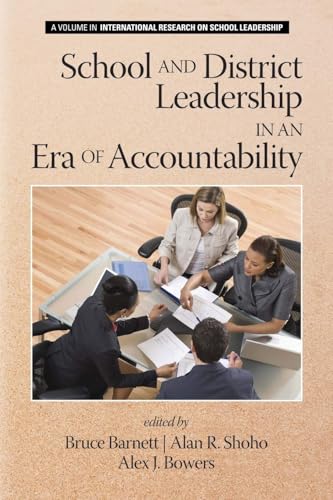 School and District Leadership in an Era of Accountability (International Research on School Leadership)