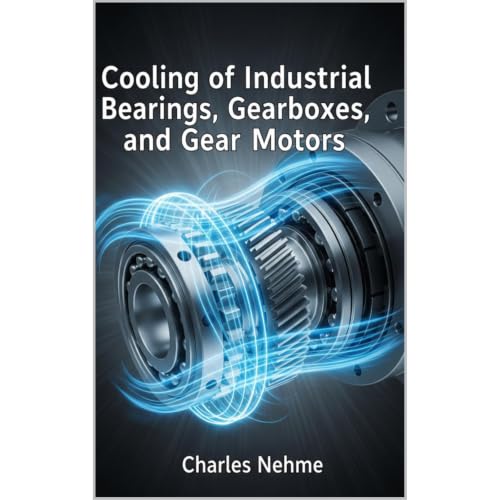Cooling of industrial Bearings, Gearboxes, and Gear Motors Audiolibro Por Charles Nehme arte de portada