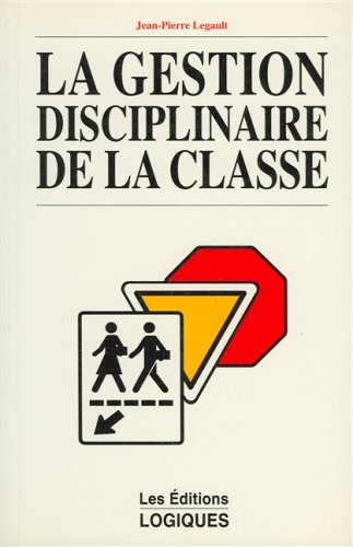 GESTION DISCIPLINAIRE CLASSE Legault, Jean-Pierre