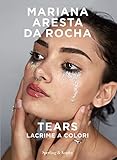 Tears: Lacrime a colori (Italian Edition)