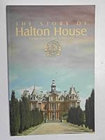 The Story of Halton House, Aylesbury - Country Home of Alfred De Rothschild 0954031210 Book Cover