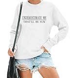 Photo Gallery underestimate me that ll be fun felpa divertente con citazione sarcastica divertente maglietta unisex, bianco, l Photo Gallery underestimate me that ll be fun felpa divertente con citazione sarcastica divertente maglietta unisex, bianco, l