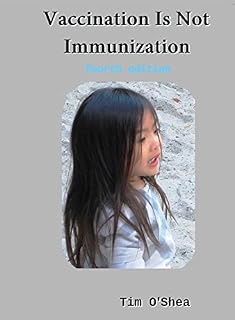 Vaccination Is Not Immunization 4th Ed. Fourth Edition (2015)