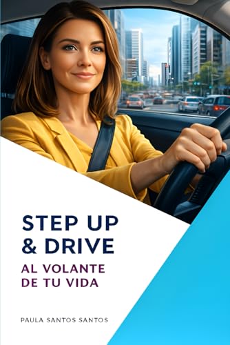STEP UP & DRIVE: AL VOLANTE DE TU VIDA