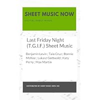 Last Friday Night (T.G.I.F.) Sheet Music