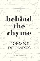 BEHIND THE RHYME: Poems & Prompts B0CGL9VMP7 Book Cover