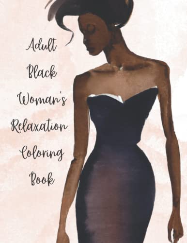 Adult Black Women's Relaxation Coloring Book: 30 stunning portraits of African-American queens ranging from simple to more complex. Perfect for stress relief and mental health care.