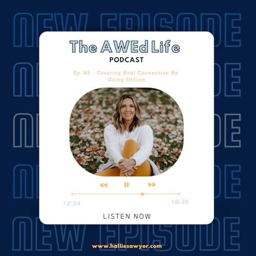 Ep. 95 - Creating Real Connection By Going Offline