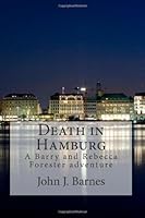 Death in Hamburg: A Barry and Rebecca Forester adventure 1475085079 Book Cover