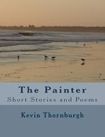 The Painter: Short Stories and Poems 1514345803 Book Cover