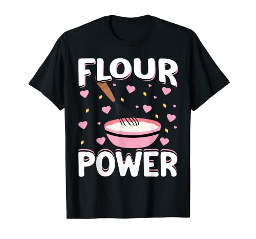 Bread Baking - Funny Flour Power Baker Camiseta