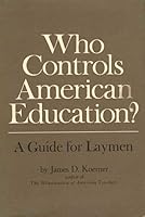 Who Controls American Education?: A Guide for Laymen 0807031968 Book Cover