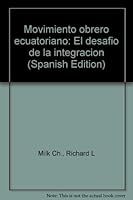 Movimiento Obrero Ecuatoriano: El Desafio de La Integracion 9978043209 Book Cover