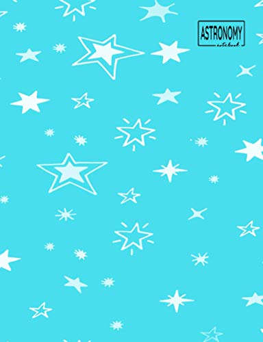 Astronomy Notebook: Composition Lined Pages with College Ruled Papers for Writing Notes: Reminder of Due Date for Assignment, Homework, Group and ... and Classmates: For Middle School Boys