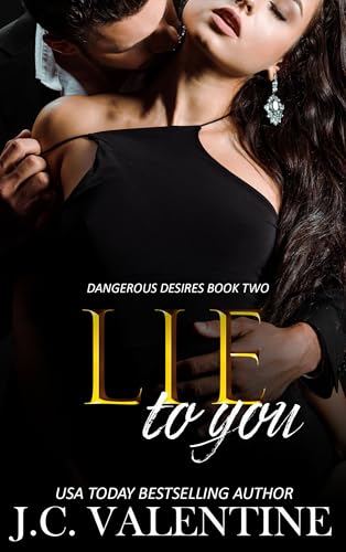 Lie to You (Dangerous Desires Book 2)