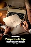PASAPORTE A LA LIGA: El fenómeno de los oriundos, la apertura de fronteras y los conflictos de nacionalidad (1969-1980) (Spanish Edition)