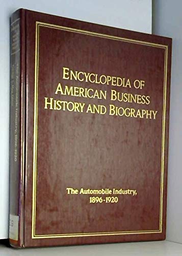 The Automobile Industry, 1896-1920 (Encyclopedia Of American Business History And Biography) #TOP9