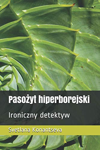 Pasożyt hiperborejski: Ironiczny detektyw (Galician Edition)