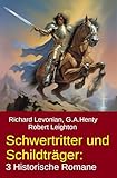  Schwertritter und Schildträger: 3 Historische Romane